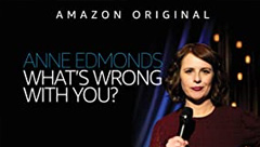 Anne Edmonds: What’s Wrong with You?