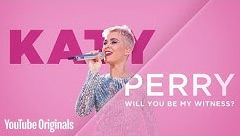 Katy Perry: Will You Be My Witness